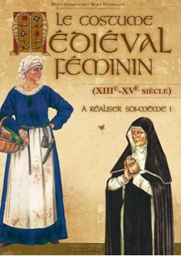 Le Costume médiéval féminin (XIIIème-XVème siècle)
