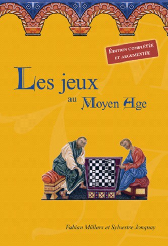Les jeux au Moyen-Age / Edition complétée et argumentée